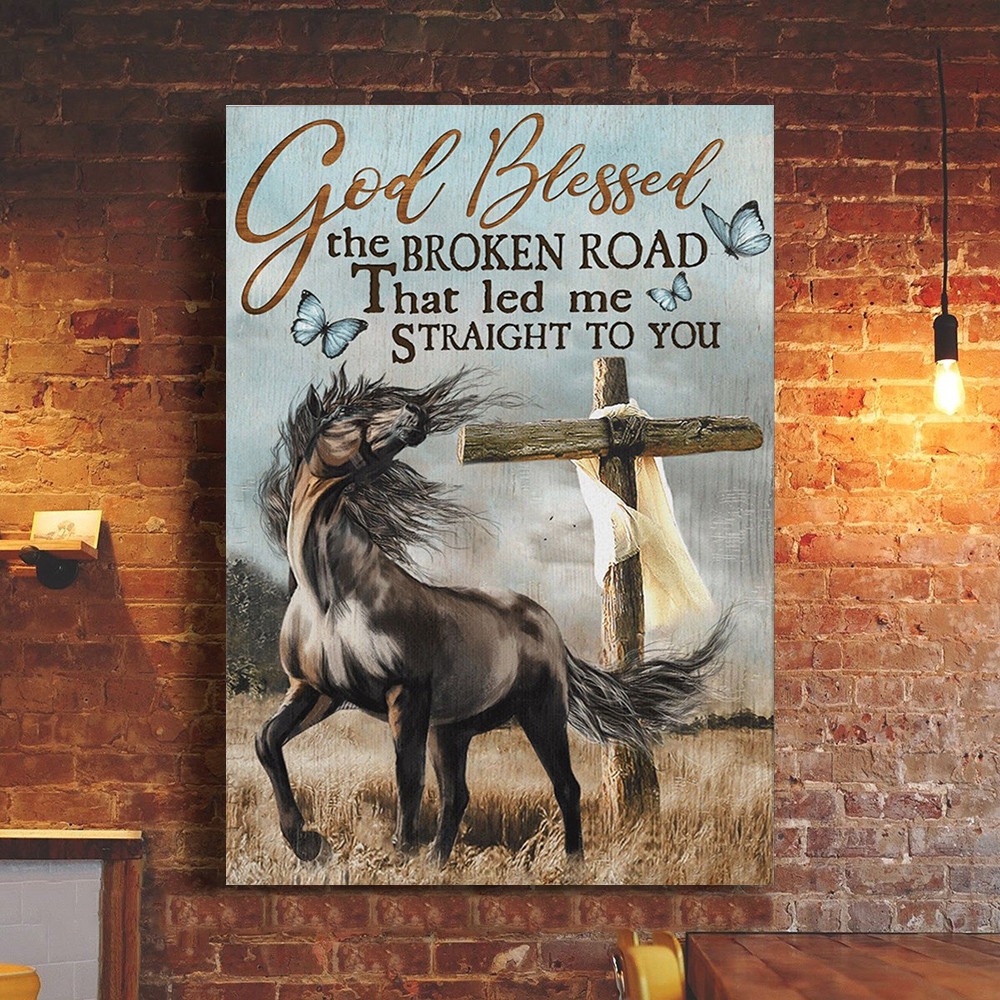 Horse God Blessed The Broken Road That Led Me Straight To You Poster Cross Christian Art-1